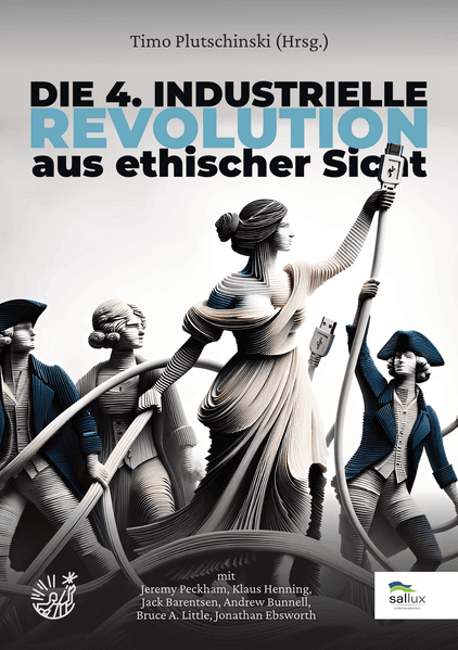 Die 4. Industrielle Revolution aus ethischer Sicht