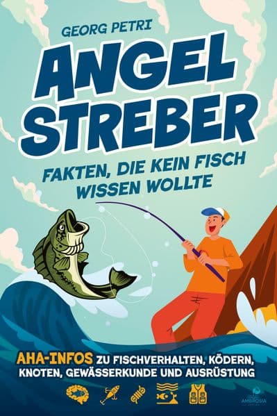 Angelstreber - Fakten, die kein Fisch wissen wollte