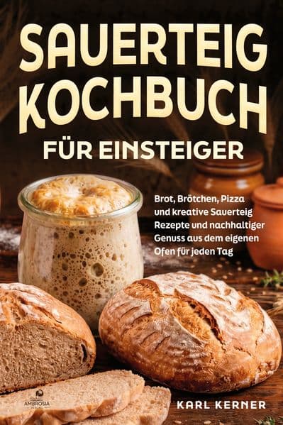 Sauerteig Kochbuch für Einsteiger