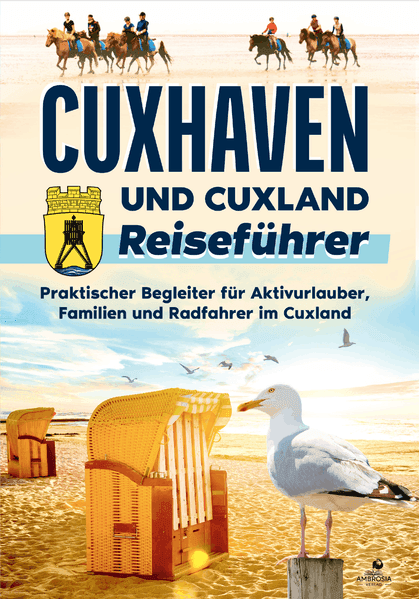 Cuxhaven und Cuxland Reiseführer