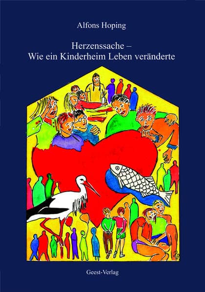 Herzenssache - Wie ein Kinderheim Leben veränderte