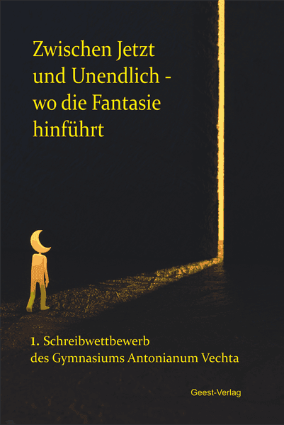 Zwischen Jetzt und Unendlich - wo die Fantasie hinführt