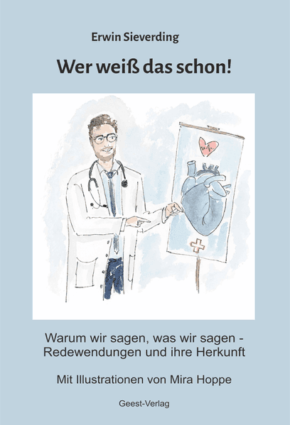 Wer weiß das schon! Warum wir sagen, was wir sagen