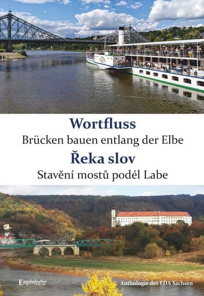 Wortfluss - Brücken bauen entlang der Elbe. ¿eka slov - Stav¿ní most¿ podél Labe