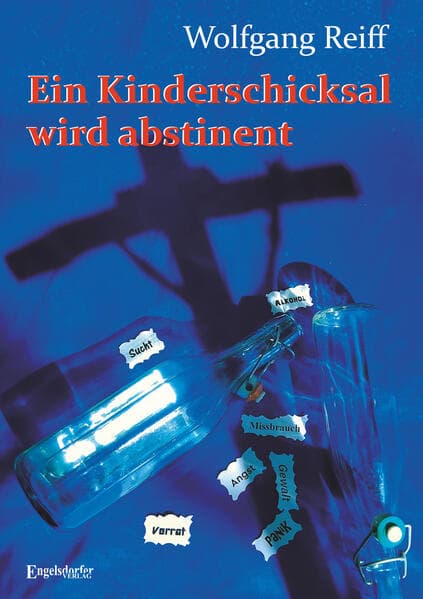 Ein Kinderschicksal wird abstinent - Mein Lebenswille wird erwachsen