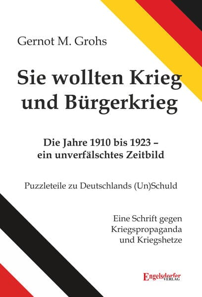 Sie wollten Krieg und Bürgerkrieg