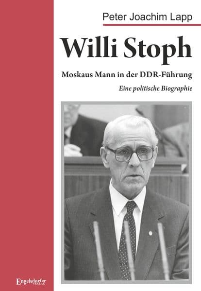 Willi Stoph. Moskaus Mann in der DDR-Führung