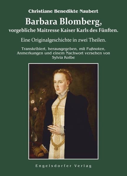 Barbara Blomberg, vorgebliche Maitresse Kaiser Karls des Fünften