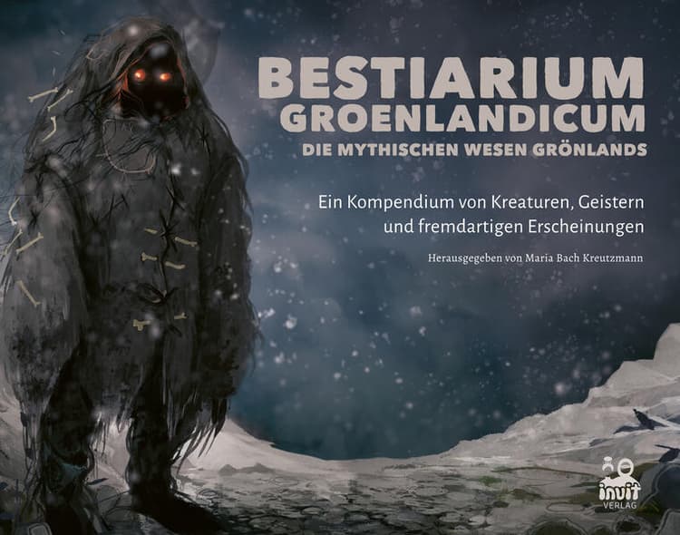 Bestiarium Groenlandicum - Die mythischen Wesen Grönlands