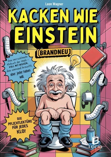 Kacken wie Einstein - Das verrückteste Klobuch der Welt