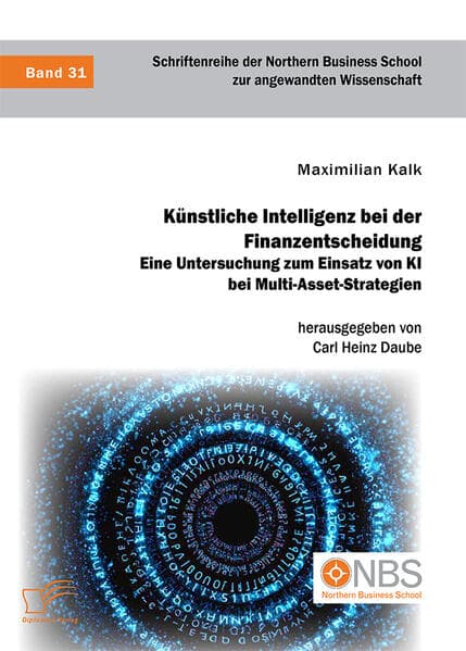 Künstliche Intelligenz bei der Finanzentscheidung. Eine Untersuchung zum Einsatz von KI bei Multi-Asset-Strategien