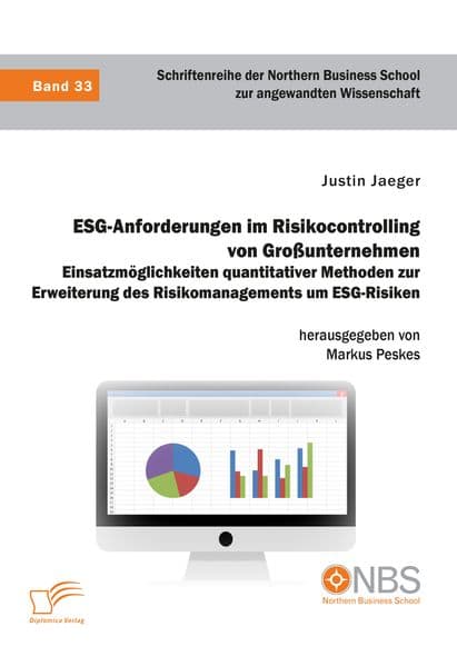 ESG-Anforderungen im Risikocontrolling von Großunternehmen. Einsatzmöglichkeiten quantitativer Methoden zur Erweiterung des Risikomanagements um ESG-Risiken