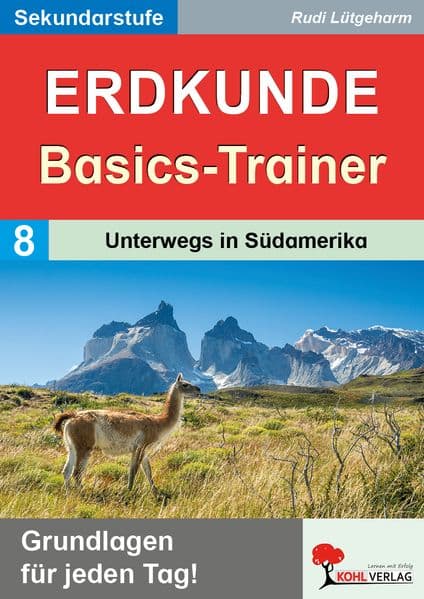 Erdkunde-Basics-Trainer / Band 8: Unterwegs in Südamerika