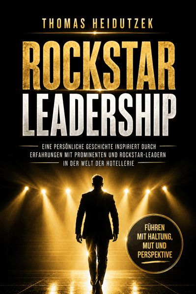 Rockstar Leadership - Führen mit Haltung, Mut und Perspektive