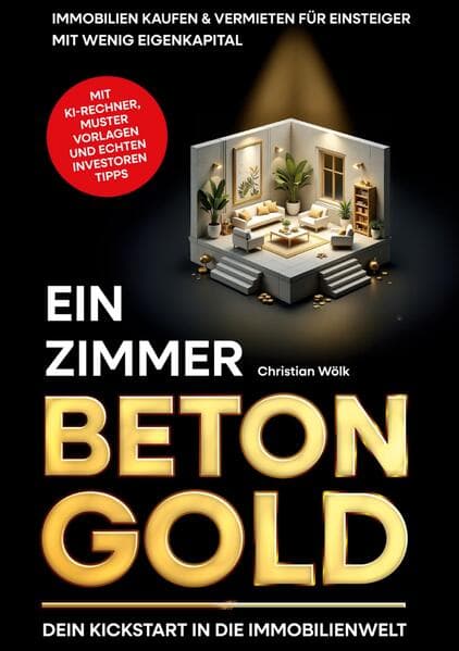 Ein Zimmer Betongold - Dein Kickstart in die Immobilienwelt