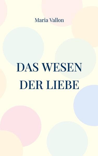 Das Wesen der Liebe