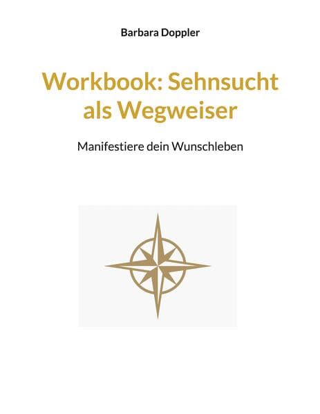 Workbook: Sehnsucht als Wegweiser