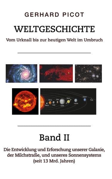 Weltgeschichte - Vom Urknall bis zur heutigen Welt im Umbruch - Band II