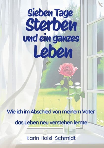 Sieben Tage Sterben und ein ganzes Leben