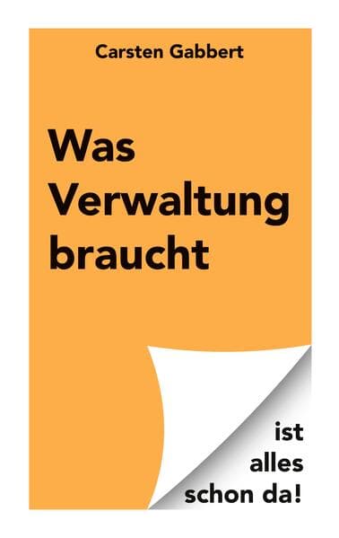 Was Verwaltung braucht
