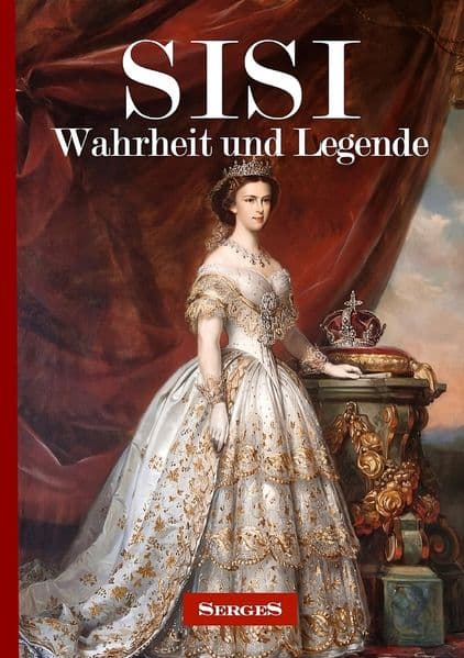 SISI - Wahrheit und Legende
