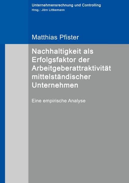 Nachhaltigkeit als Erfolgsfaktor der Arbeitgeberattraktivität mittelständischer Unternehmen