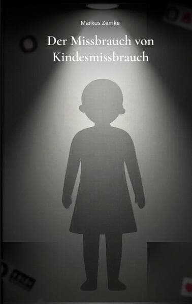 Der Missbrauch von Kindesmissbrauch