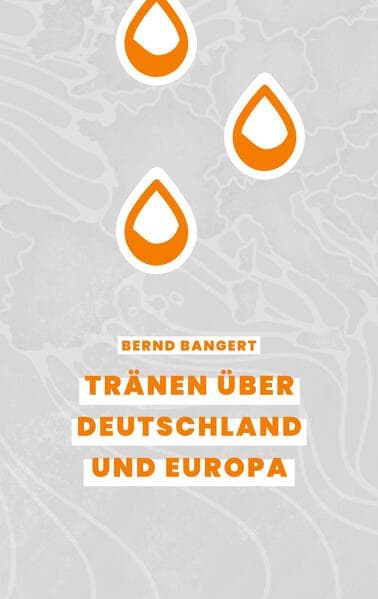 Tränen über Deutschland und Europa