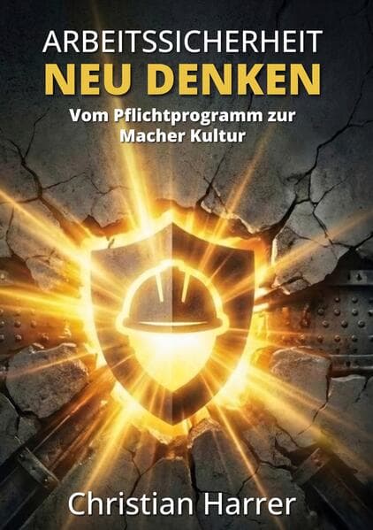 Arbeitssicherheit neu denken