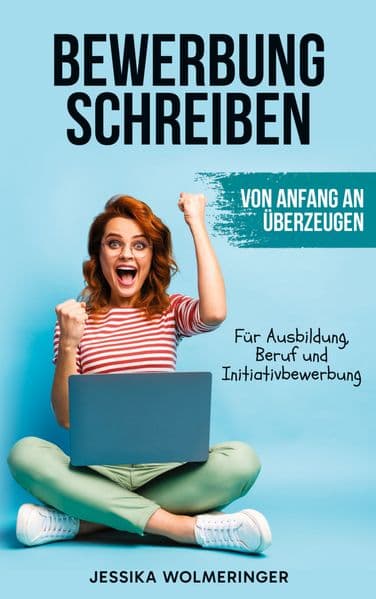 Bewerbung schreiben: Von Anfang an überzeugen