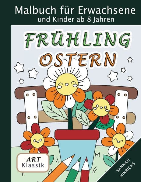 Klassik Art Malbuch für Erwachsene und Kinder ab 8 Jahren - Frühling-Ostern