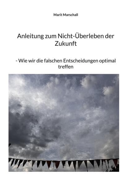 Anleitung zum Nicht-Überleben der Zukunft