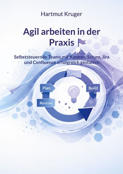 Agil arbeiten in der Praxis
