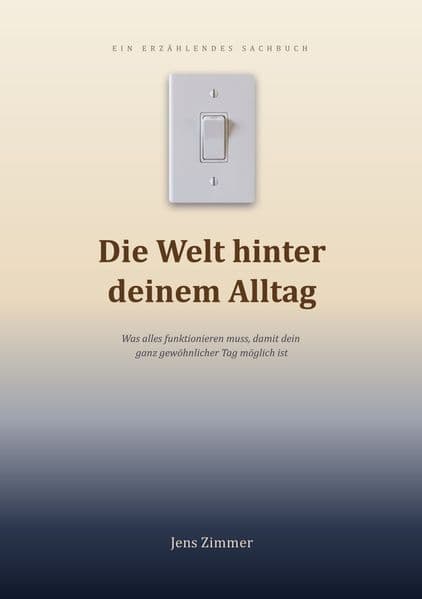 Die Welt hinter deinem Alltag
