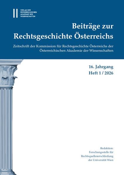 Beiträge zur Rechtsgeschichte Österreichs, 16. Jahrgang, Heft 1/2026