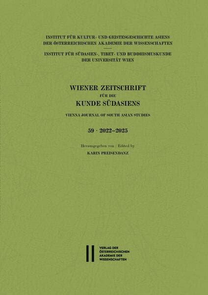Wiener Zeitschrift für die Kunde Südasiens, Band 59 (2022¿2025) ¿ Vienna Journal of South Asian Studies, Vol. 59 (2022¿2025)
