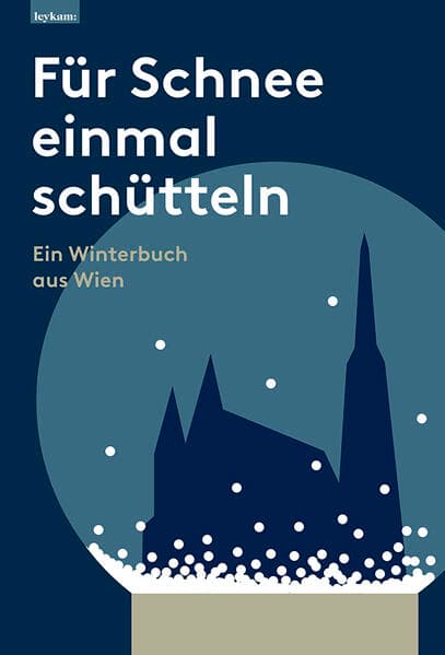 Für Schnee einmal schütteln. Ein Winterbuch aus Wien