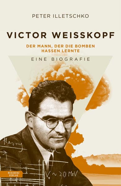 Im Schatten der Atombombe: Victor Weisskopf