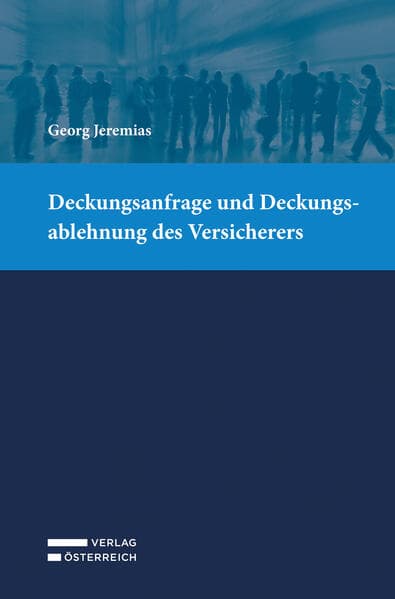 Deckungsanfrage und Deckungsablehnung des Versicherers