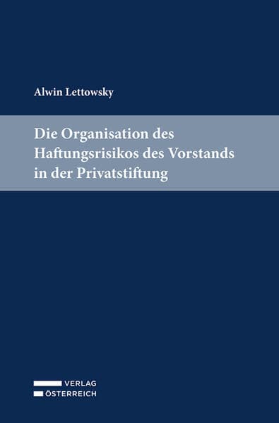 Die Organisation des Haftungsrisikos des Vorstands in der Privatstiftung
