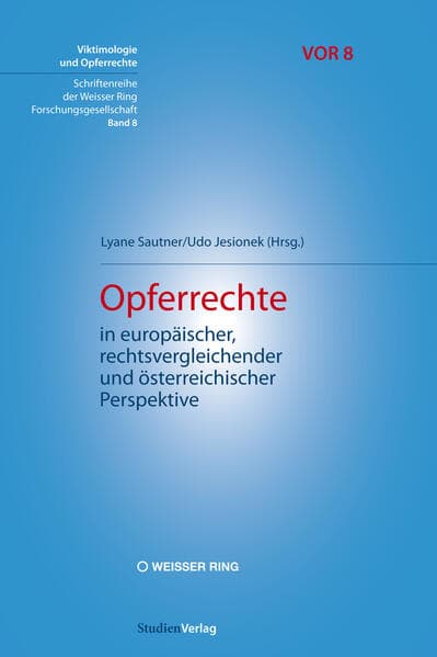 Opferrechte in europäischer, rechtsvergleichender und österreichischer Perspektive