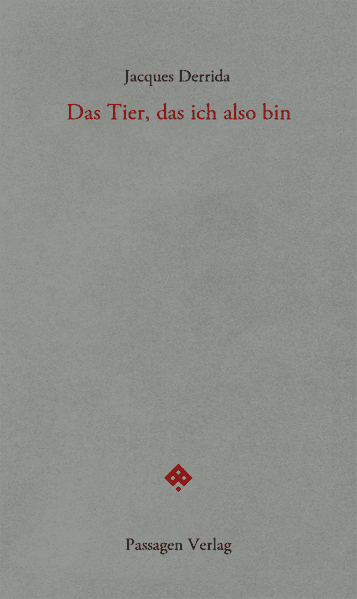 Das Tier, das ich also bin