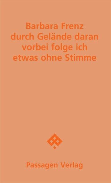 durch Gelände daran vorbei folge ich etwas ohne Stimme