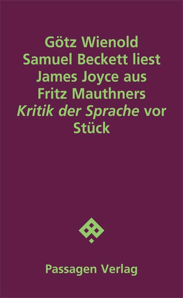 Samuel Beckett liest James Joyce aus Fritz Mauthners "Kritik der Sprache" vor