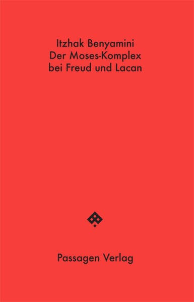 Der Moses-Komplex bei Freud und Lacan