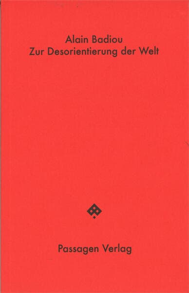 Zur Desorientierung der Welt