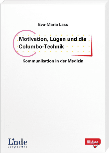 Motivation, Lügen und die Columbo-Technik - Kommunikation in der Medizin