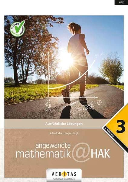 Angewandte Mathematik@HAK 3. Ausführliche Lösungen