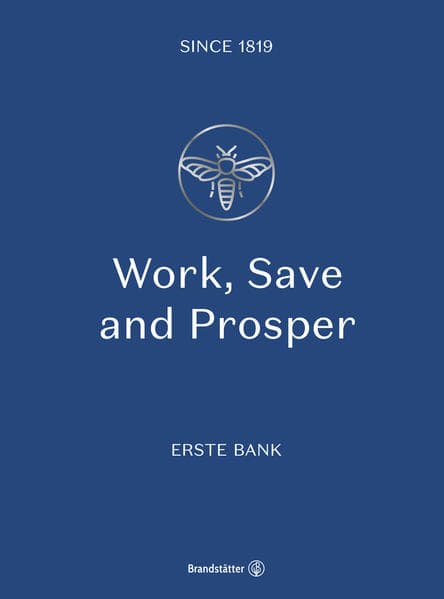 Work, Save and Prosper. Erste Bank since 1819