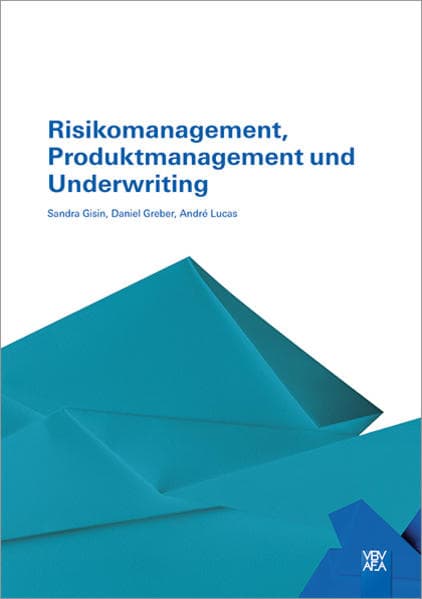 Risikomanagement, Produktmanagement und Underwriting
